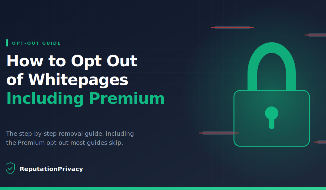 How to Opt Out of Whitepages (Including Premium)